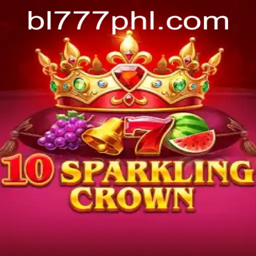 Exploring the Thrilling World of 10SparklingCrown at BL777.COM