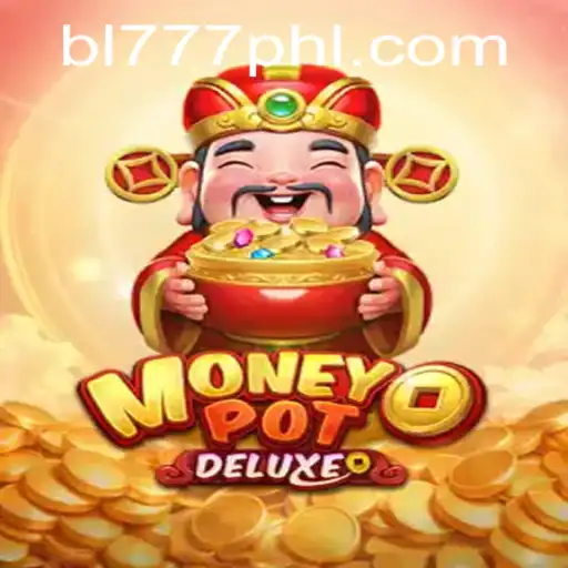 Exploring MoneyPotDELUXE: The Latest Gaming Sensation at BL777.COM